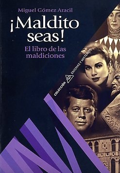 ¡MALDITO SEAS!: EL LIBRO DE LAS MALDICIONES